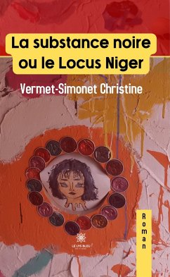 La substance noire ou le Locus Niger (eBook, ePUB) - Christine, Vermet-Simonet