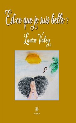 Est-ce que je suis belle ? (eBook, ePUB) - Valey, Laura