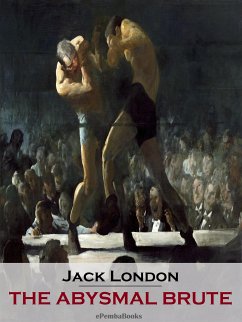 The Abysmal Brute (Annotated) (eBook, ePUB) - London, Jack