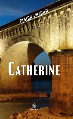 Catherine (eBook, ePUB) - Grabier, Claude