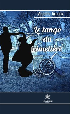 Le tango du cimetière (eBook, ePUB) - Arnoux, Michèle