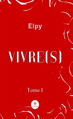 Vivre(s) - Tome 1 (eBook, ePUB) - Elpy