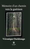 Mémoire d&quote;un chemin vers la guérison (eBook, ePUB)