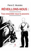 Réveillons-nous : tous ensemble nous le pouvons (eBook, ePUB)