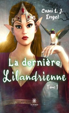 La dernière Lilandrienne - Tome 1 (eBook, ePUB) - L. J. Engel, Cami