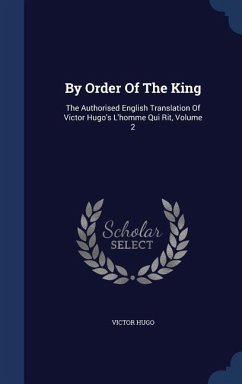 By Order Of The King - Hugo, Victor