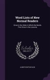Word Lists of New Normal Readers: Given in the Order in Which the Words First Occur in the Lessons