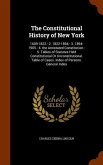 The Constitutional History of New York: 1609-1822.- 2. 1822-1894.- 3. 1894-1905.- 4. the Annotated Constitution.- 5. Tables of Statutes Held Constitut