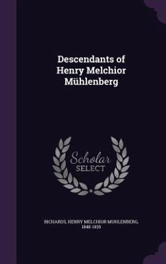 Descendants of Henry Melchior Mühlenberg - Richards, Henry Melchior Muhlenberg