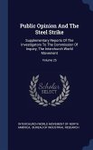 Public Opinion And The Steel Strike: Supplementary Reports Of The Investigators To The Commission Of Inquiry, The Interchurch World Movement; Volume 2