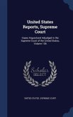 United States Reports, Supreme Court: Cases Argued and Adjudged in the Supreme Court of the United States, Volume 106