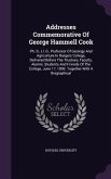 Addresses Commemorative Of George Hammell Cook