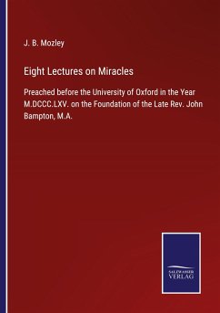 Eight Lectures on Miracles - Mozley, J. B.