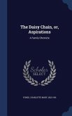The Daisy Chain, or, Aspirations: A Family Chronicle