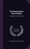 The Metropolitan Third Reader: Arranged for the use of Schools
