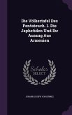Die Völkertafel Des Pentateuch. 1. Die Japhetiden Und Ihr Auszug Aus Armenien