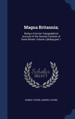 Magna Britannia; - Lysons, Daniel; Lysons, Samuel