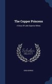 The Copper Princess: A Story Of Lake Superior Mines