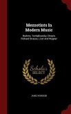 Mezzotints In Modern Music: Brahms, Tschaïkowsky, Chopin, Richard Strauss, Liszt And Wagner