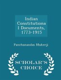 Indian Constitutional Documents, 1773-1915 - Scholar's Choice Edition