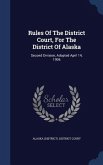Rules Of The District Court, For The District Of Alaska: Second Division, Adopted April 14, 1906