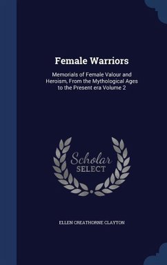 Female Warriors - Clayton, Ellen Creathorne