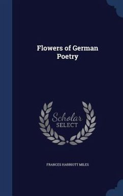 Flowers of German Poetry - Miles, Frances Harriott