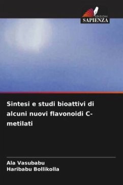 Sintesi e studi bioattivi di alcuni nuovi flavonoidi C-metilati - Vasubabu, Ala;Bollikolla, Haribabu