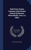 Rufi Festi Avieni Carmina Quæ Extant Omnia Ex Recens. Wernsdorfii, Cura J.a. Giles