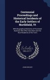 Centennial Proceedings and Historical Incidents of the Early Settlers of Northfield, Vt: With Biographical Sketches of Prominent Business Men Who Have