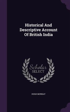 Historical And Descriptive Account Of British India - Murray, Hugh