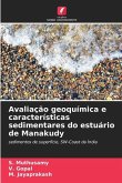 Avaliação geoquímica e características sedimentares do estuário de Manakudy