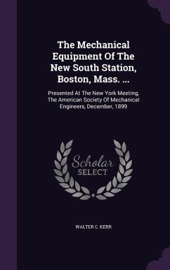 The Mechanical Equipment Of The New South Station, Boston, Mass. ... - Kerr, Walter C