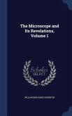 The Microscope and Its Revelations, Volume 1