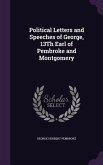 Political Letters and Speeches of George, 13Th Earl of Pembroke and Montgomery