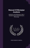 Manual Of Blowpipe Analysis: Qualitative And Quantitative, With A Complete System Of Determinative Mineralogy