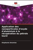 Application des nanoparticules d'oxyde d'aluminium à la récupération du pétrole lourd