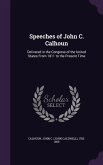 Speeches of John C. Calhoun: Delivered in the Congress of the United States From 1811 to the Present Time