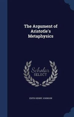 The Argument of Aristotle's Metaphysics - Johnson, Edith Henry