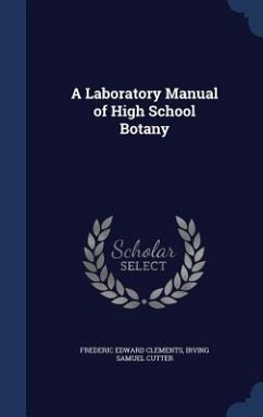 A Laboratory Manual of High School Botany - Clements, Frederic Edward; Cutter, Irving Samuel