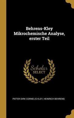 Behrens-Kley Mikrochemische Analyse, erster Teil - Behrens, Heinrich