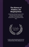 The History of Polybius, the Megalopolitan: Containing a General Account of the Transactions of the World, and Principally of the Roman People, During