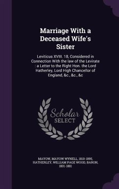 Marriage With a Deceased Wife's Sister - Mayow, Mayow Wynell; Hatherley, William Page Wood