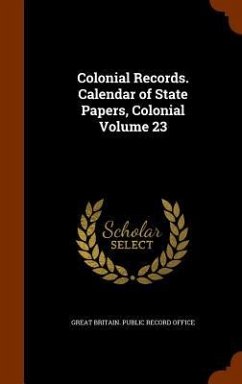 Cover Colonial Records. Calendar of State Papers, Colonial Volume 23