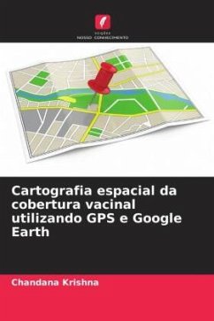 Cartografia espacial da cobertura vacinal utilizando GPS e Google Earth - Krishna, Chandana