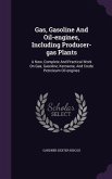 Gas, Gasoline And Oil-engines, Including Producer-gas Plants