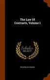 The Law Of Contracts, Volume 1