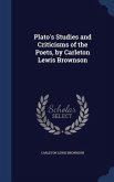 Plato's Studies and Criticisms of the Poets, by Carleton Lewis Brownson