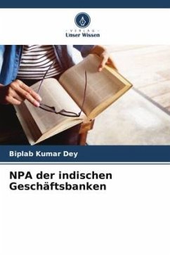 NPA der indischen Geschäftsbanken - Dey, Biplab Kumar