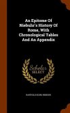 An Epitome Of Niebuhr's History Of Rome, With Chronological Tables And An Appendix